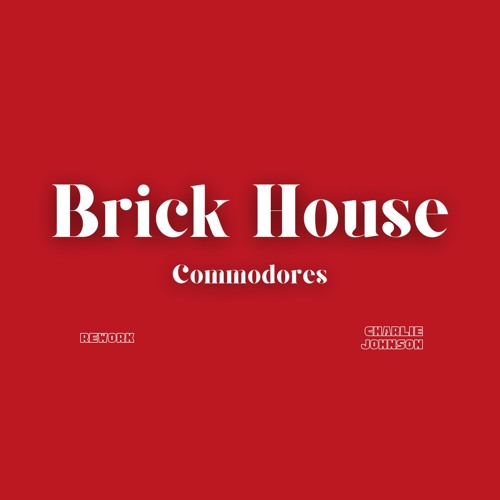 Brick House - Charlie Johnson (Extended)