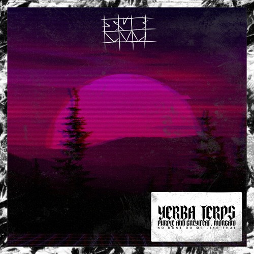 Yerba Terps- Purple And Grey (ft. Morgan)