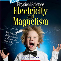 [GET] PDF 💕 Electricity and Magnetism (A True Book: Physical Science) (A True Book (