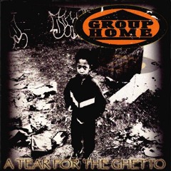 Group Home  - A Tear For The Ghetto (Full Album)