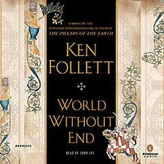 READ KINDLE PDF EBOOK EPUB World Without End by  Ken Follett,John Lee,Penguin Audio 📍