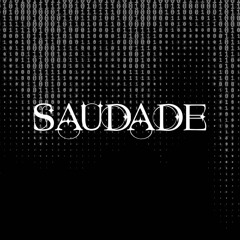 SAUDADE (FREE DOWNLOAD)