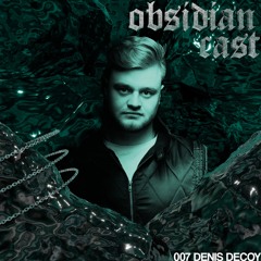 Denis Decoy - Obsidian Cast 007