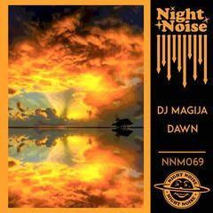 PREMIERE #1338 | DJ Magija - Dawn (Middle Sky Boom Remix) [Night Noise] 2020