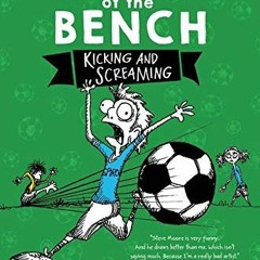 [Access] [KINDLE PDF EBOOK EPUB] King of the Bench: Kicking & Screaming (King of the