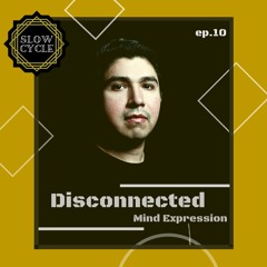 Disconnected ✰ MIND EXPRESSION #10