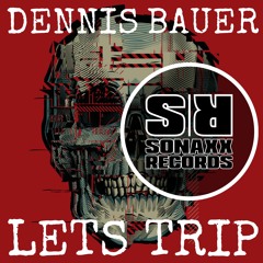 Dennis Bauer - LETS TRIP (OUT NOW)