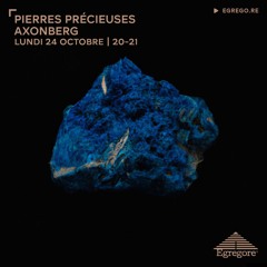 Pierres Précieuses - Axonberg (Octobre 2022)