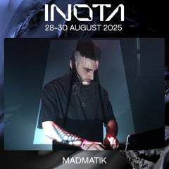 MadmatiK - LiveSet @ INOTA FESTIVAL 29-08-2025