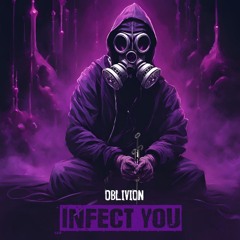 Oblivion - Infect You