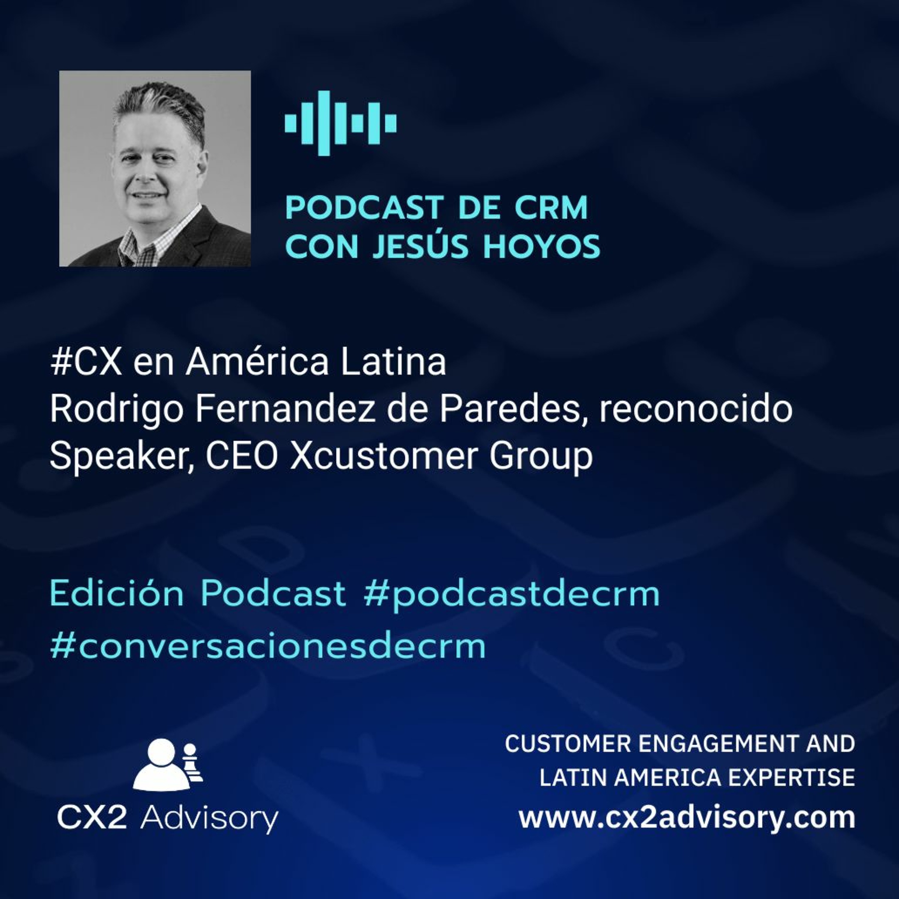 Edición Podcast - Conversaciones De CRM - CX En América Latina