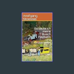 #^Download ❤ So baute ich meine Busch Feldbahn ...und Grubenbahn (German Edition)     Kindle Editi