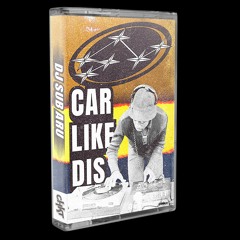 DJ Sub Aru - Car Like Dis