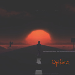 Options w/ YvngCrow (prod. valious)