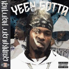 CRUNKALEAT HEATHEN- YEEN GOTTA v3.mp3