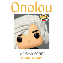 Lo-fi Sesh #0001 - Onolou