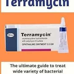 ~Read~[PDF] USING TERRAMYCIN: The ultimate guide to treat wide variety of bacterial infections