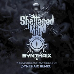 Shattered Mind - The Devil's Reflection feat. Chris Clancy(Synthaix Remix)