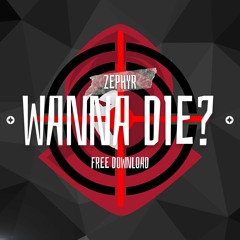 Wanna Die (Free Download)