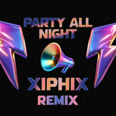 Party All Night (XiphiX Remix)