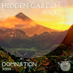 Hidden Garden Radio #058 by DomNation