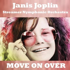 Janis Joplin - Move On Over (Streamer Nymphonic Orchestra Remix)