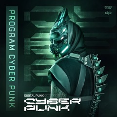 Digital Punk - Program Cyber Punk (OUT NOW)