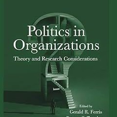 [D0wnload] [PDF@] Politics in Organizations: Theory and Research Considerations (SIOP Organizat