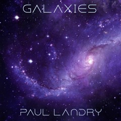 Galaxies by Paul Landry