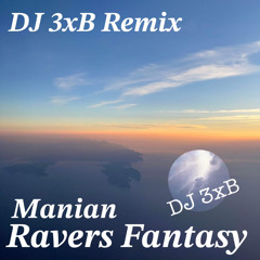 Manian - Ravers Fantasy (DJ 3xB Remix)