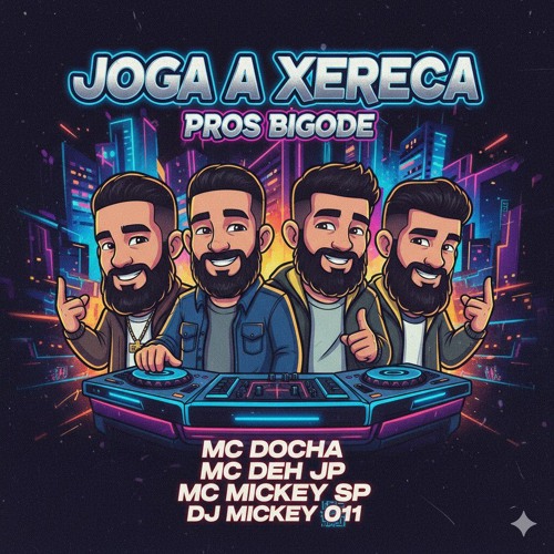 Joga a Xereca Pros Bigode Mc Docha _ Mc Deh Jp_ Mc Mickey Sp (Dj Mickey 011)(MP3_160K).mp3