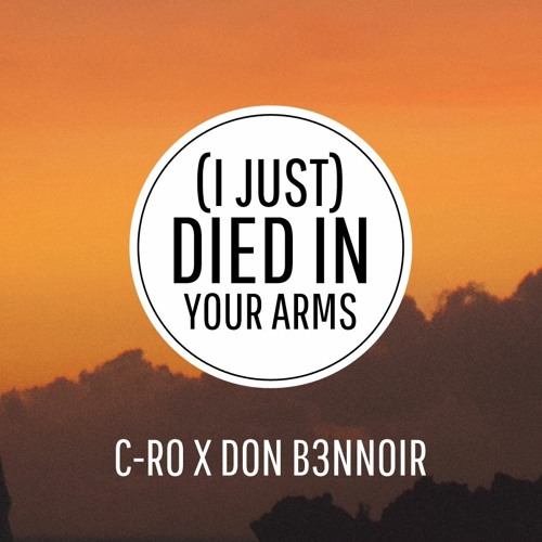 C-Ro x Don B3nnoir - (I Just) Died In Your Arms