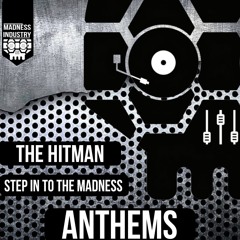 The Hitman - Step In To The Madness (This Is Madness 6 Anthem)