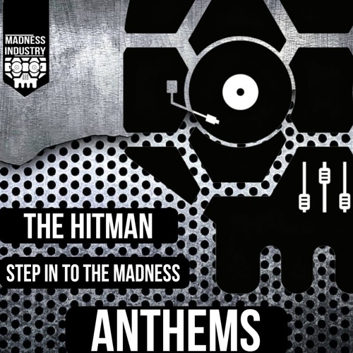 The Hitman - Step In To The Madness (This Is Madness 6 Anthem)
