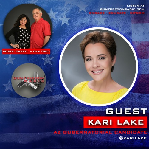 GunFreedomRadio EP340 The AZ Governor’s Race with Kari Lake