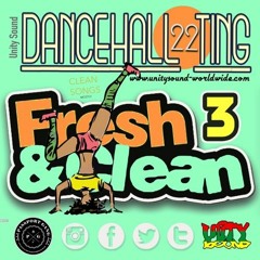 Unity Sound "Fresh & Clean 3" Dancehall Mix 04/21 (Clean edit)