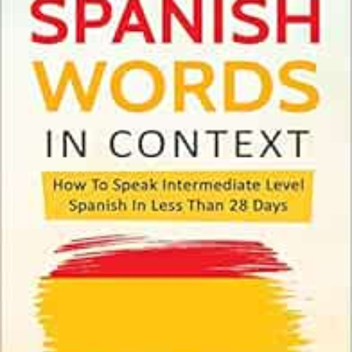 [Access] EBOOK 🧡 1001 Top Spanish Words In Context: How To Speak Intermediate Level