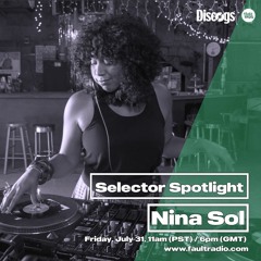 Nina Sol | Selector Spotlight | Fault Radio DJ Set in Berkeley, California (July 31, 2020)