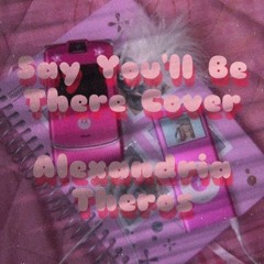 Say You'll Be There Acoustic Cover - Alexandria Theros