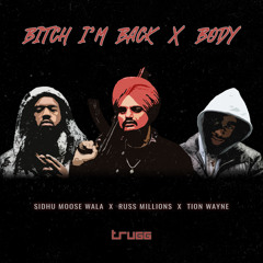 Bitch I'm Back x Body | Trugg, Sidhu Moose Wala, Russ Millions, Tion Wayne