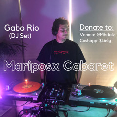 Gabo Rio (DJ Set) @ Mariposx Cabaret