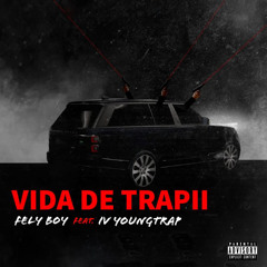 Vida De Trapii (c/ IVYoungTrap) - Prod.by Adias B