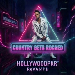 Country Gets Rocked • Country Rock Originals + ReVampd Covers | HollywoodPKR-VAMPits