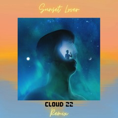 Petit Biscuit - Sunset Lover (Cloud 22 Remix)