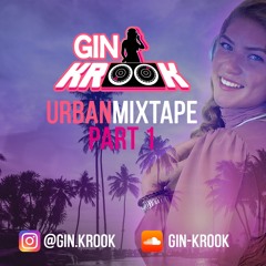 DJ Gin Krook Urban Mixtape Part 1