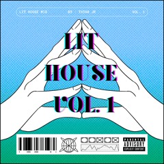 Lit House Vol. 1 | TatarJr
