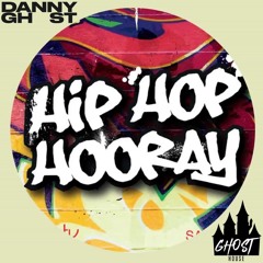 DANNY GHOST - HIP HOP HOORAY BOOTLEG