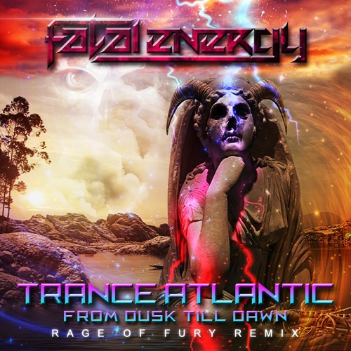 Trance Atlantic - From Dusk Till Dawn (Rage Of Fury Remix)
