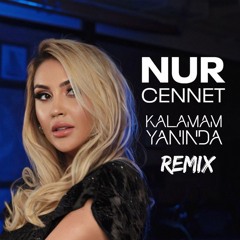 Nur Cennet - Kalamam Yanında ( Erkan KILIÇ Remix )
