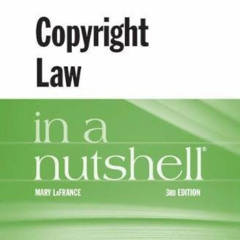 VIEW KINDLE ☑️ Copyright Law in a Nutshell (Nutshells) by  Mary LaFrance [EBOOK EPUB